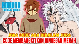 JIWA CODE ADA DITUBUH JURA❗CODE AKAN BEREINKARNASI BANGKITKAN RED RINNEGAN❗BORUTO TWO BLUE VORTEX❗