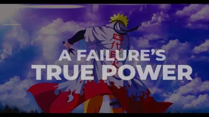 A Failure's True Power || NARUTO || Inspirational || ASMV