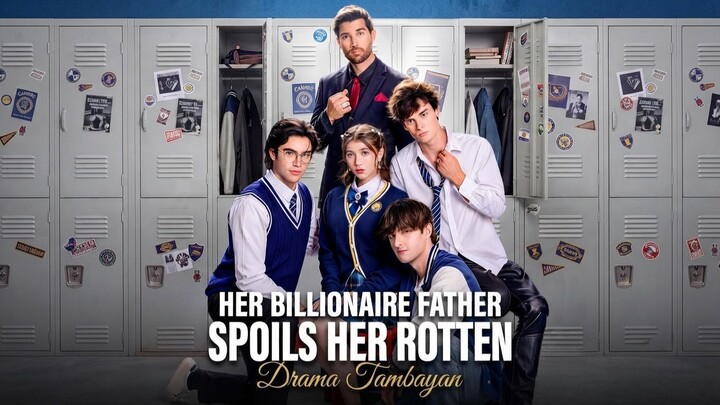 Her Billionaire Father Spoils Her Rotten (Full HD)