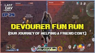 DEVOURER FUN RUN /OUR JOURNEY OF HELPING OUR FRIENDS CONTINUE- Last Day On Earth: Survival