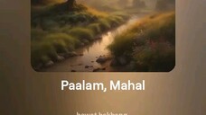 Paalam, Mahal