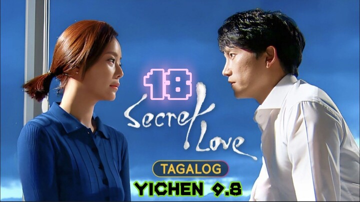 18)EPISODE [SECRET LOVE]TAGALOG DUBBED