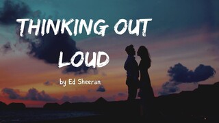 Thinking Out Loud - Ed Sheeran (Full Lyrics)