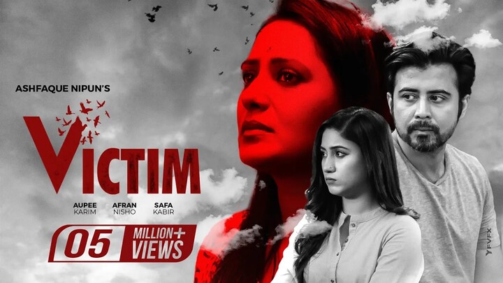 Victim | Aupee Karim | Afran Nisho | Safa Kabir | Ashfaque Nipun | Full Telefilm