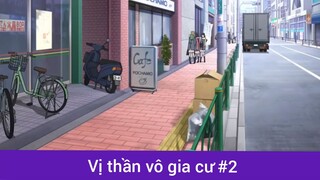 Vị thần vô gia cư p2