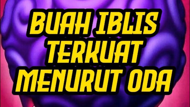 Buah Iblis Terkuat Menurut Oda Sensei