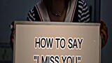 how to say "I MISS YOU" without actually saying it : )