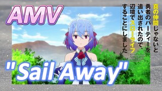 [Banished from the Hero's Party]AMV |  "Sail Away"