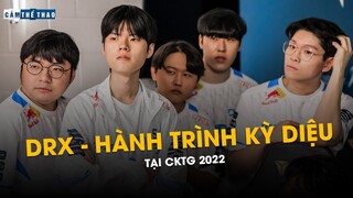 DRX & HÀNH TRÌNH KỲ DIỆU TẠI CKTG 2022