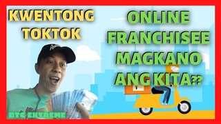 KWENTONG TOKTOK | Magkano Ang Kita Bilang Online Franchisee