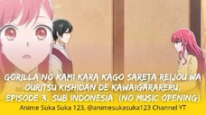 Gorilla no Kami Kara Kago Sareta Reijo wa Ouritsu Kishidan de Kawaigarareru - EP 3 - Sub Indonesia