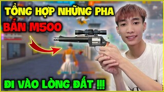 Tổng Hợp Pha Bắn M500 Đi Vào Lòng Đất Của Đức Mõm !!!