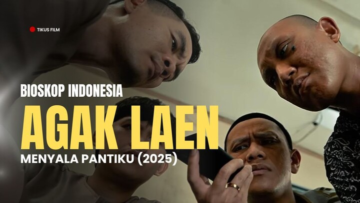AGAK LAEN: MENYALA PANTIKU (2025) | MAAF BELUM KUALITAS HD