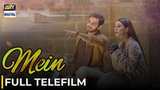 Mein | TeleFilm | Ayeza Khan - Wahaj Ali | Pakistani Film | ARY Digital