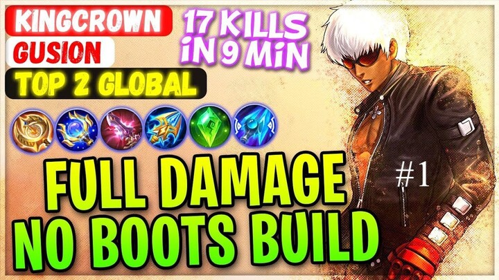 9 MIN 17 Kills, Full Damage No Boots Build [ Top 2 Global Gusion ] #1