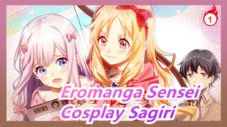 [Eromanga Sensei]Cosplay Sagiri Izumi, Siapa yg menolak melihat dia dari Sudut Pandang Pacarnya_1