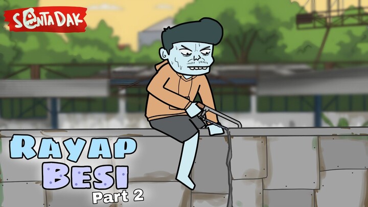 RAYAP BESI Part 2 (Animasi Sentadak)