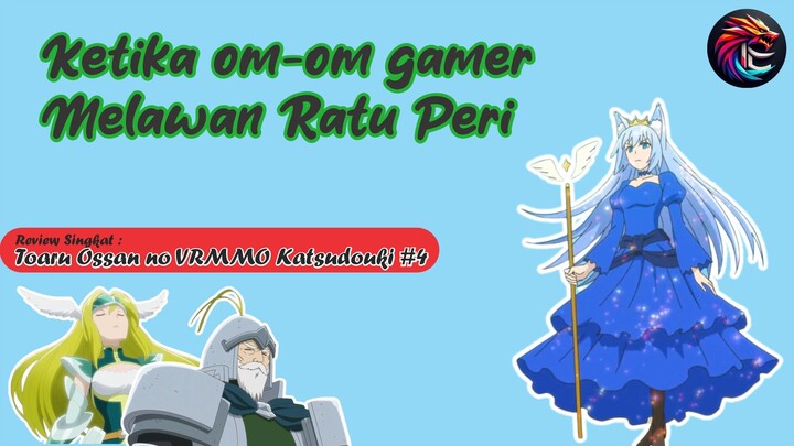 Toaru Ossan no VRMMORPG  Katsudoki #4 || Review