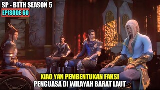 BTTH SEASON 5 EPISODE 60 SUB INDO - Xiao Yan Persaingan Wilayah Barat Laut Benua