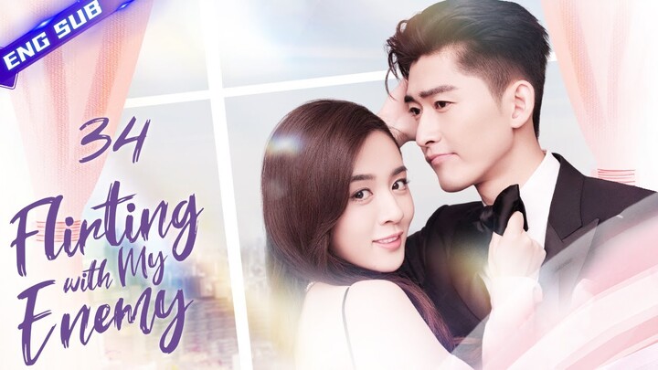 【Multi sub】Flirting with My Enemy EP34 | Zhang Han, Wang Xiaochen | CDrama Base