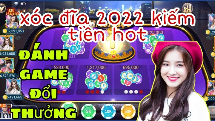 game đổi thưởng online 2020 - kiếm tiền với game hot - đánh xóc đĩa kiếm tiền uy tín