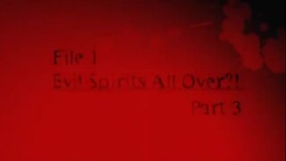 3. File 1 Evil Spirit Part 3