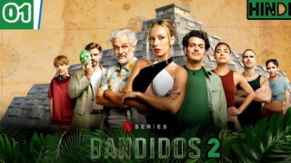 Bandidos (Season 2) Episode 1 HD [Hindi हिन्दी]🟢Netflix Series