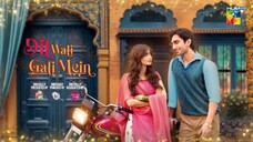 Dil Wali Gali Mein - Ep 22 - 23rd Mar 25 - [ Sajal Ali _ Hamza Sohail ] Vim_ Sur