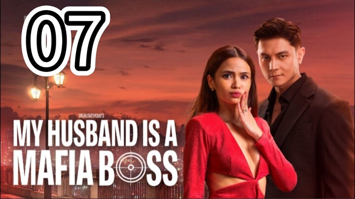 🇵🇭 My Husband Is A Mafia Boss- English Sub- Episode 7