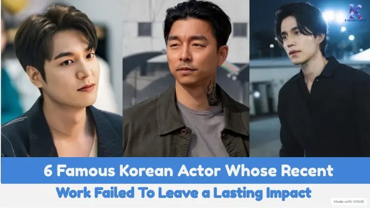 6 famous Korean actors whose recent works failed to leave a lasting impact 😔😪