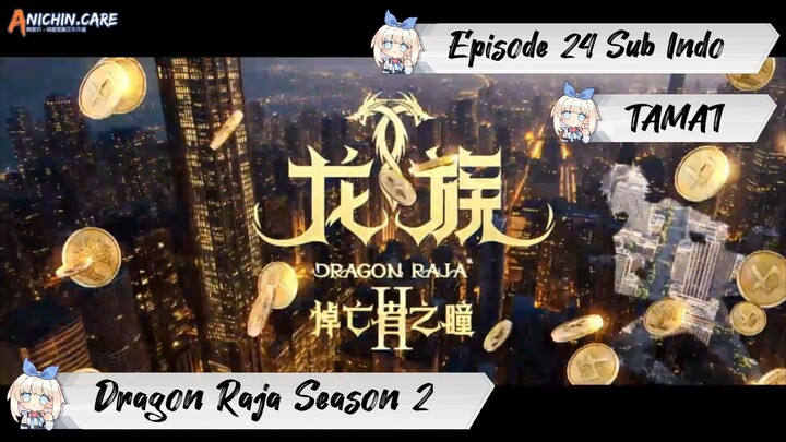 [ EPISODE 24 - TAMAT ] Long Zu Season 2 - 1080p Super Duper HD Sub Indo