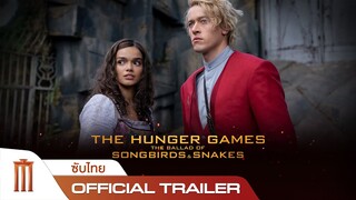 The Hunger Games: The Ballad of Songbirds and Snakes - Official Trailer [ซับไทย]