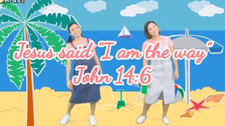 Jesus said I am the Way