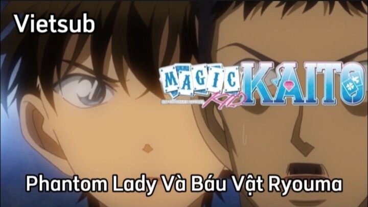 Magic Kaito - Tập 10 - Phantom Lady Và Báu Vật Ryouma | Vietsub