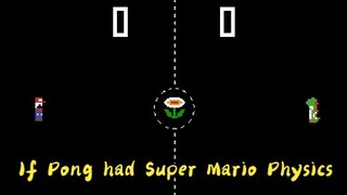 If Pong had Super Mario Physics