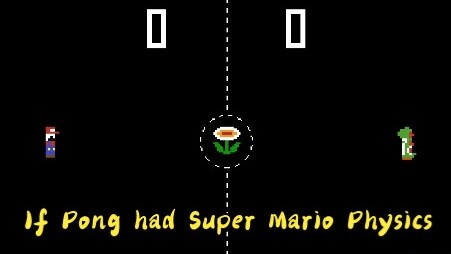 Jika Pong memiliki Fisika Super Mario