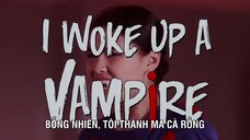 Bỗng nhiên, tôi thành ma cà rồng (Phần 2) EP 5 [Sub Việt]