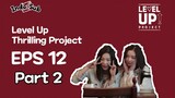 [INDO SUB] LEVEL UP THRILLING PROJECT EPISODE 12 PART 2 END Sub Indo
