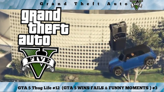 GTA 5 Thug Life #12  (GTA 5 WINS FAILS & FUNNY MOMENTS ) #3