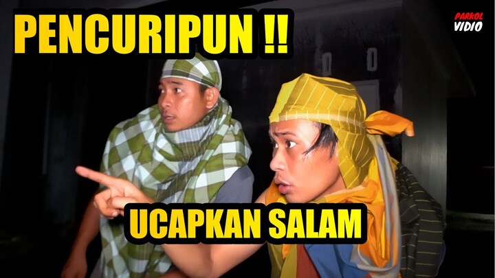 PENCURIPUN UCAPKAN SALAM ( Parkol #96 )