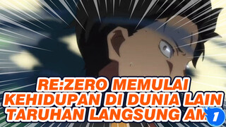 [Re:Zero − Memulai Kehidupan di Dunia Lain AMV] TARUHAN LANGSUNG_1