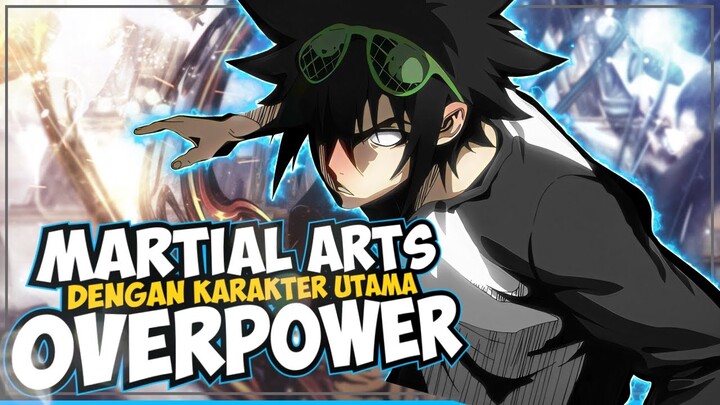 10 Anime Martial Arts Dengan Karakter Utama Overpower