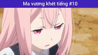 Ma vương khét tiếng p10