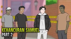 KEHANCURAN SAMUEL PART 2 - ANIMASI SEKOLAH