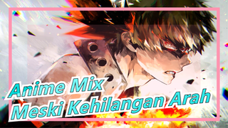[Anime Mix/AMV/Mashup] Jaga Pikiran Harapan dan Perjuangan, Meski Kehilangan Arah