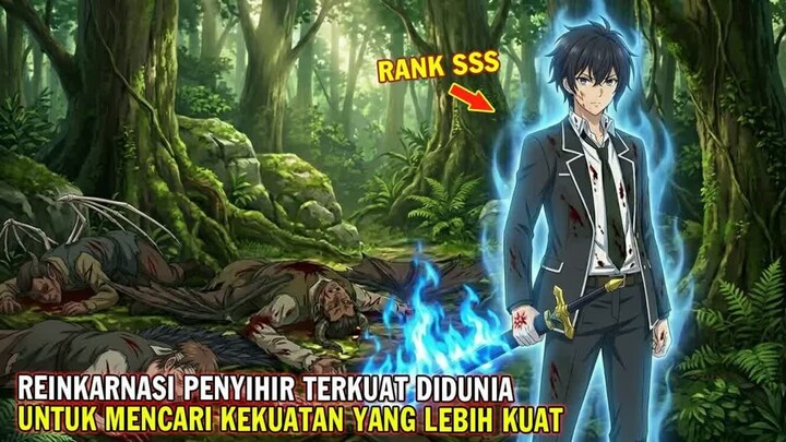 PRIA INI BERADA DIPUNCAK KEKUATAN TAPI MASI INGIN LEBIH KUAT  -  Alur Cerita Anime