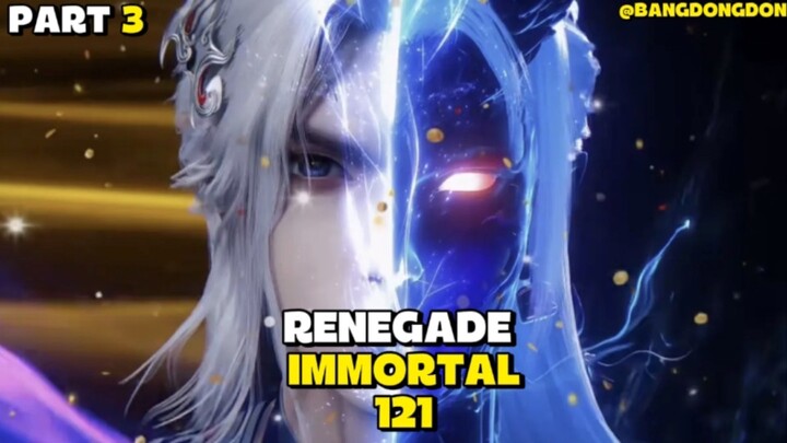 RENEGADE IMMORTAL EPISODE 121 PART 3 #KompetisiKreasiUnggahan5 #Donghua #bestofbest