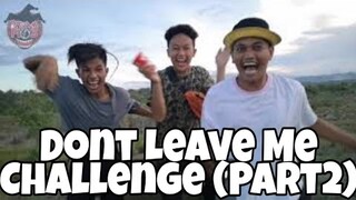 DONT LEAVE ME CHALLNGE (PART 2) | TEAM MOS
