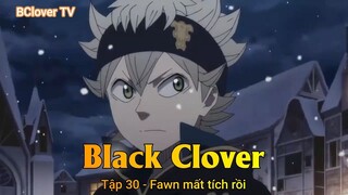 Black Clover Tập 30 - Fawn mất tích rồi