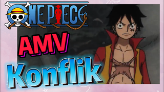 [One Piece] AMV | Konflik